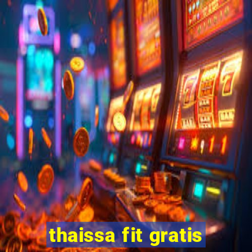 thaissa fit gratis